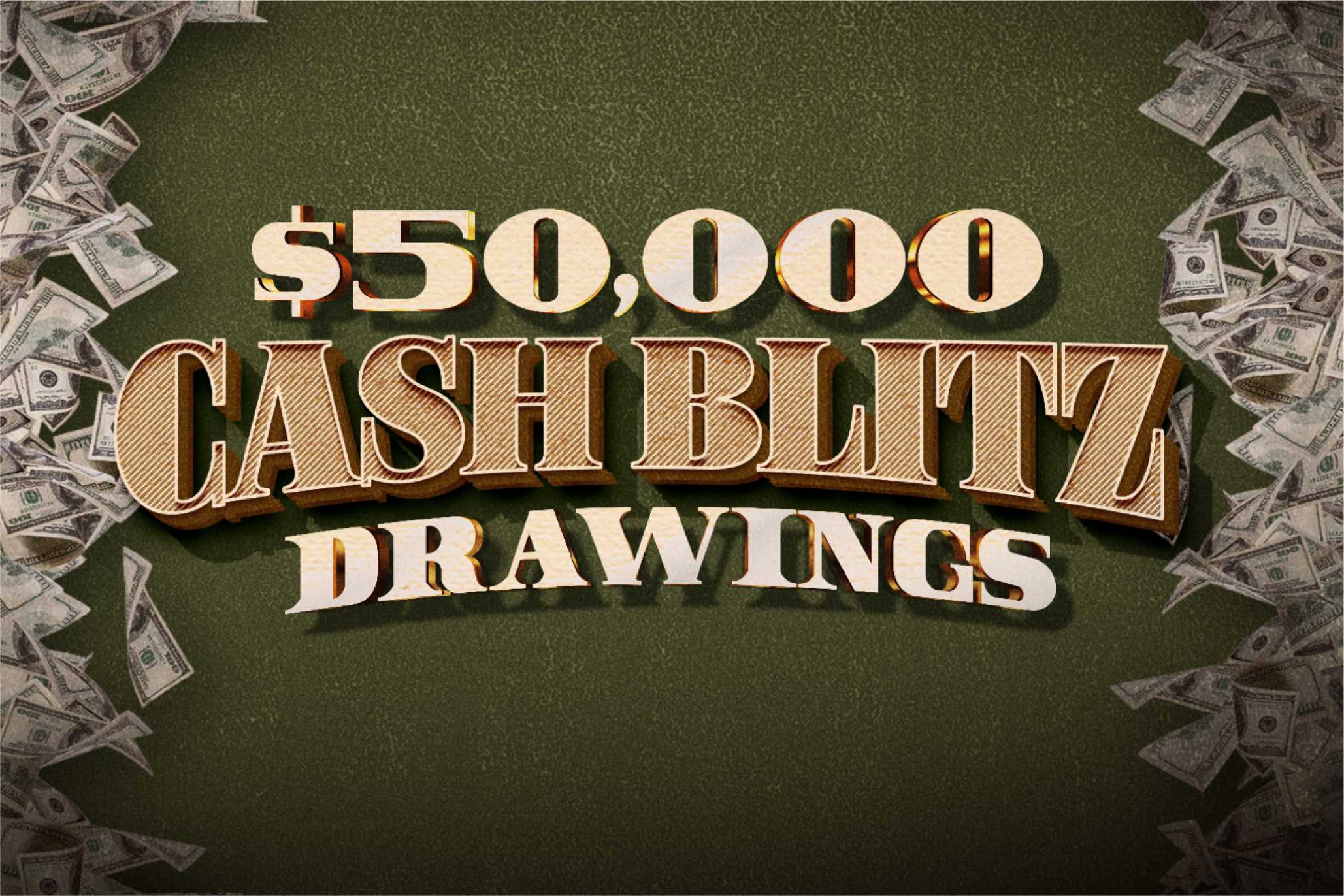$50,000 Cash Blitz Drawings